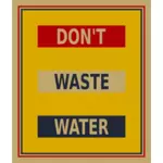 ' Não desperdice água ' cartaz