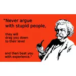 Nunca discutir con gente estúpida