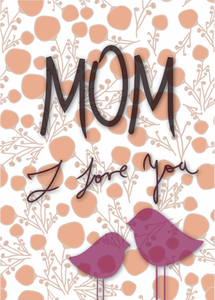 ''Mom I Love You'' card